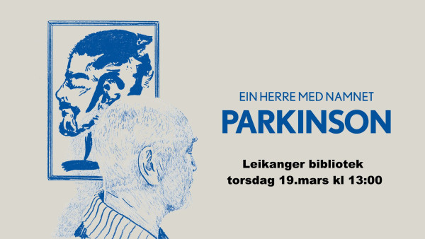Ein herre med namnet Parkinson Leikanger bibliotek torsdag 19.mar kl. 13